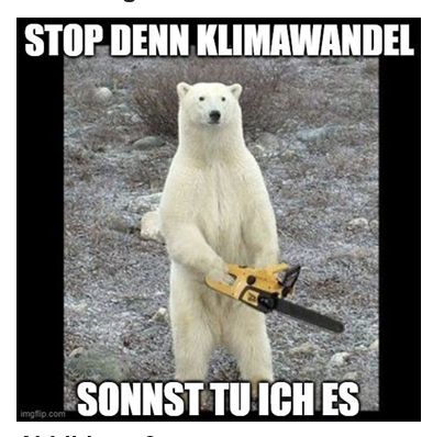 Eisbär steht aufrecht mit Motorsäge in karger Landschaft, Meme-Text: "Stop den Klimawandel"